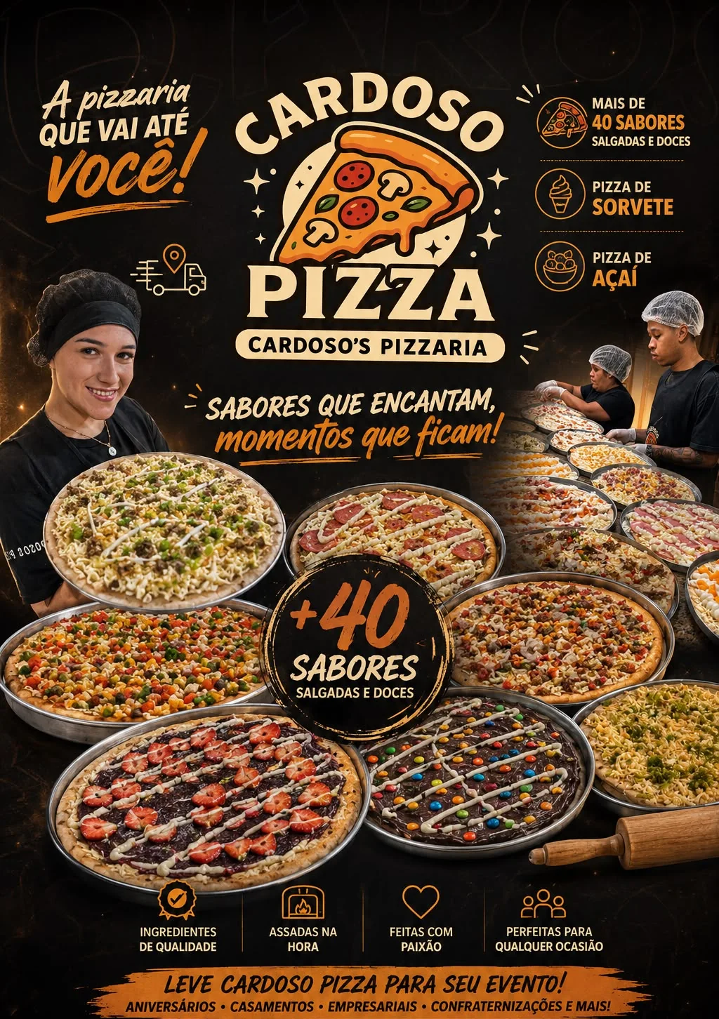 Cartaz da Cardoso Pizza: atendente segurando uma pizza, equipe montando dezenas de pizzas, mais de 40 sabores salgados e doces, pizza de sorvete e pizza de açaí. Leve Cardoso Pizza para seu evento: aniversários, casamentos, empresariais e confraternizações.
